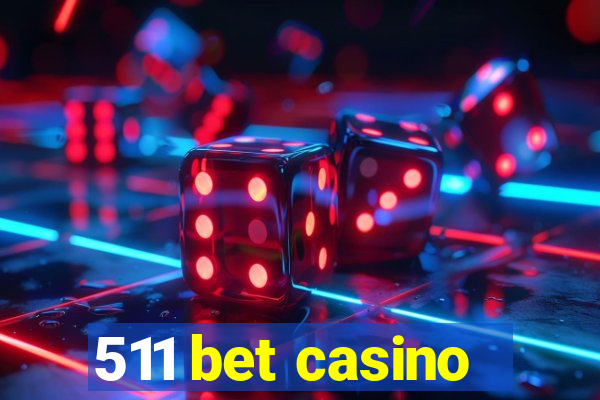 511 bet casino